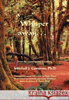 A Whisper away... Mitchell J. Cameron 9780595669790 iUniverse