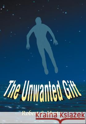 The Unwanted Gift Robert S. Hertz 9780595670222