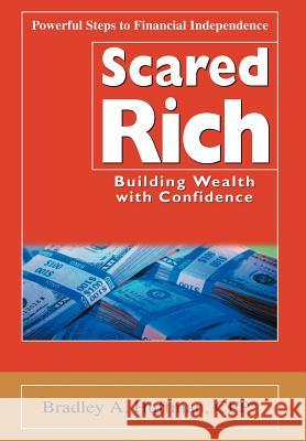 Scared Rich: Building Wealth with Confidence Huffman, Bradley A. 9780595670529 0