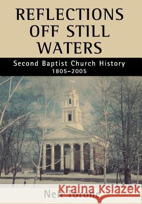 Reflections Off Still Waters: Second Baptist Church History Torone, Nell 9780595670697 iUniverse