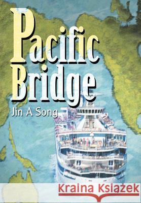 Pacific Bridge Jina Song 9780595670918 iUniverse