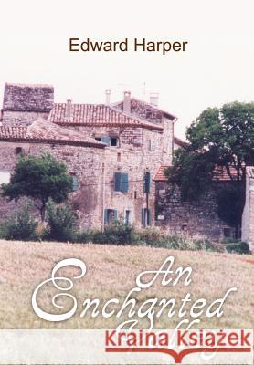 An Enchanted Valley Edward Harper 9780595671151 iUniverse