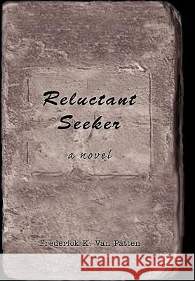 Reluctant Seeker Frederick K. Va 9780595671861 iUniverse