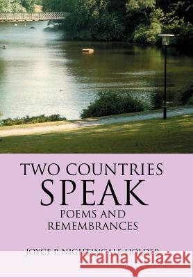 Two Countries Speak: Poems And Remembrances Nightingale-Holder, Joyce P. 9780595672189 iUniverse