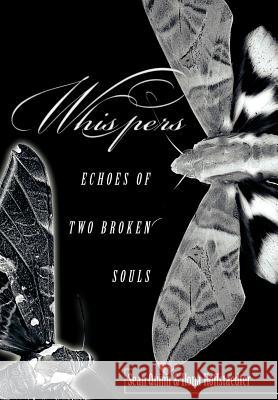 Whispers: Echoes of Two Broken Souls Quinn, Sean 9780595672202 iUniverse
