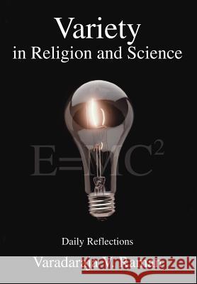 Variety in Religion and Science: Daily Reflections Raman, Varadaraja V. 9780595672813 iUniverse