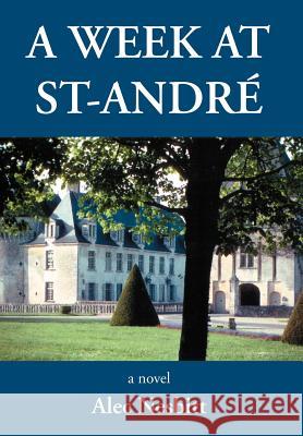 A Week at St-Andre Alec Nesbitt 9780595673391