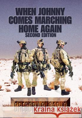 When Johnny Comes Marching Home Again: Three Soldiers, Three Wars Sarno, Gregory G. 9780595673513 iUniverse