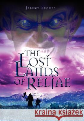 The Lost Lands of Reljae: Book Two of the Nimbus Rune Series Bechen, Jeremy 9780595673551 iUniverse