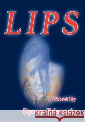 Lips Byron Edwards 9780595673872