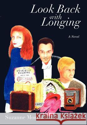 Look Back with Longing: Book One of the Clearharbour Trilogy Morris, Suzanne 9780595674008 iUniverse