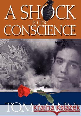 A Shock to the Conscience Tom Mann 9780595674107 iUniverse