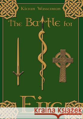 The Battle for Eire Kieran Wasserman 9780595674282