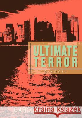 Ultimate Terror Carole Holden 9780595676354 iUniverse