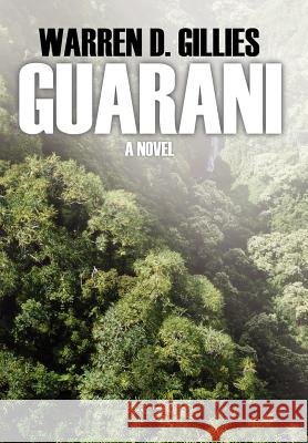Guarani Warren D. Gillies 9780595678105