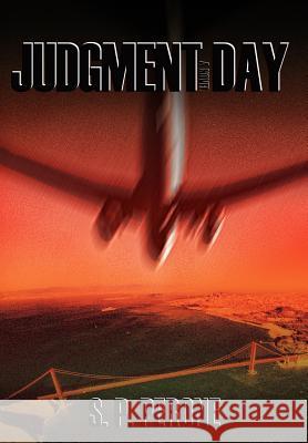 Judgment Day S. P. Perone 9780595678846 iUniverse