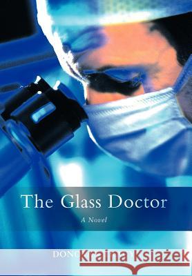 The Glass Doctor Donovan Tracy 9780595679799 iUniverse