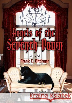 Angels of the Seventh Dawn Frank E. Bittinger 9780595682461 Grupo ILHSA