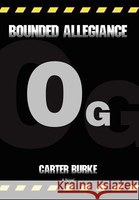 Bounded Allegiance Carter Burke 9780595683413 iUniverse