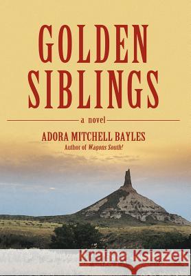 Golden Siblings Adora Bayles 9780595684700