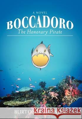 Boccadoro: The Honorary Pirate Anderson, Burton 9780595686964 iUniverse