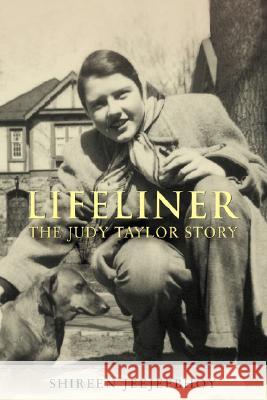 Lifeliner: The Judy Taylor Story Jeejeebhoy, Shireen 9780595688067 iUniverse