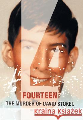 Fourteen: The Murder of David Stukel Bill O'Connell 9780595693344 iUniverse