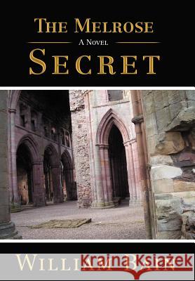 The Melrose Secret William Bain 9780595695003