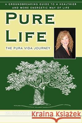 Pure Life: The Pura Vida Journey Osborne, Suzanne 9780595696871 iUniverse