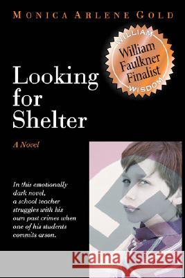 Looking for Shelter Monica Arlene Gold 9780595698059