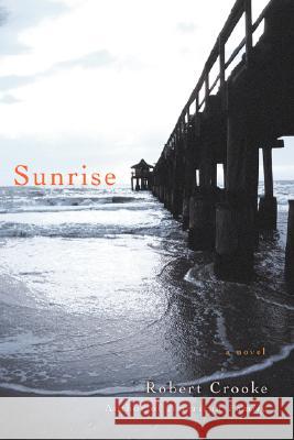 Sunrise Robert Crooke 9780595702541