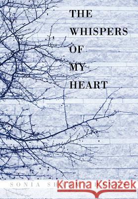 The Whispers Of My Heart Sonia Sharma Banks 9780595703807