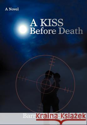 A Kiss Before Death Barry Koch 9780595704163 iUniverse