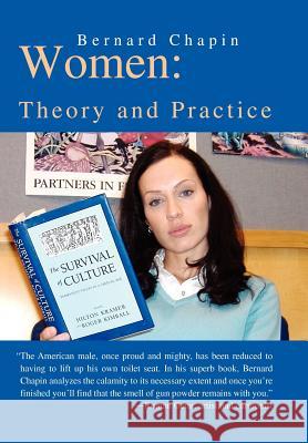 Women: Theory and Practice Chapin, Bernard 9780595704538 iUniverse
