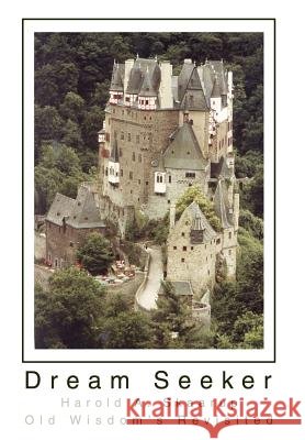 Dream Seeker: Old Wisdom's Revisited Skaarup, Harold a. 9780595744800 Writers Club Press