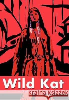 Wild Kat Lydia Joe Cates 9780595745401 Writers Club Press