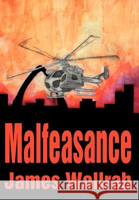 Malfeasance James Wollrab 9780595746873 Writer's Showcase Press