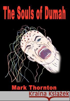 The Souls of Dumah Mark F. Thornton 9780595746958 Writers Club Press