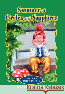 Summer of Circles and Sapphires: Iggy Colvin Adventure Series Payne, Rachel L. 9780595747054 iUniverse