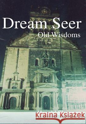 Dream Seer: Old Wisdoms Skaarup, Harold a. 9780595747757