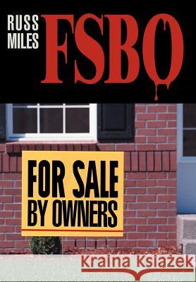 For Sale by Owners: Fsbo Miles, Russ 9780595748655 iUniverse