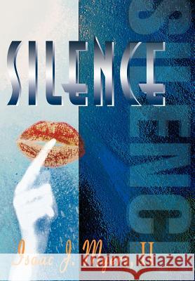 Silence II Isaac J. Myers 9780595749461 Writers Club Press