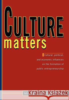 Culture matters: Cultural, political, and economic influences on the formation of public entrepreneurship. Ozminkowski, Mariusz 9780595750900 iUniverse