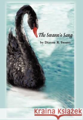 The Swann's Song Dianne R. Swann 9780595752010