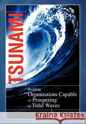 Tsunami: Building Organizations Capable of Prospering in Tital Waves Pinedo, Victor 9780595757923