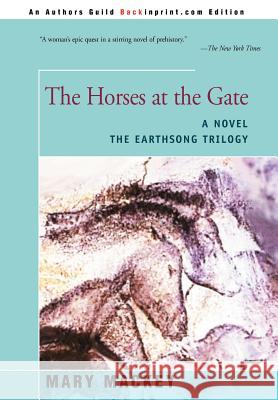 The Horses at the Gate Mary L. Mackey 9780595763146