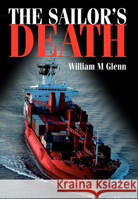 The Sailor's Death William M. Glenn 9780595782284