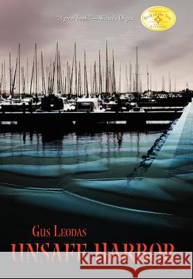 Unsafe Harbor Gus Leodas 9780595784400 iUniverse