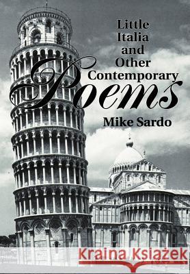 Little Italia and Other Contemporary Poems Michael A. Sardo 9780595786985