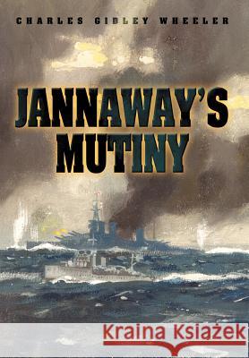 Jannaway's Mutiny Charles Gidley Wheeler 9780595791361